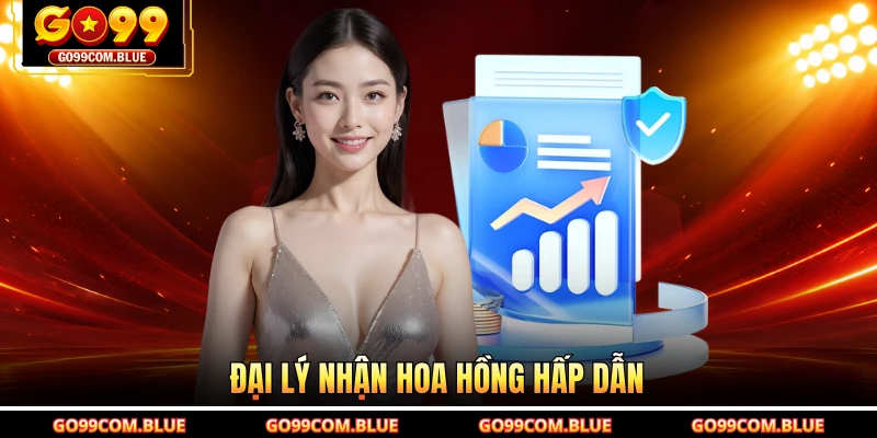 Đại lý nhận hoa hồng hấp dẫn