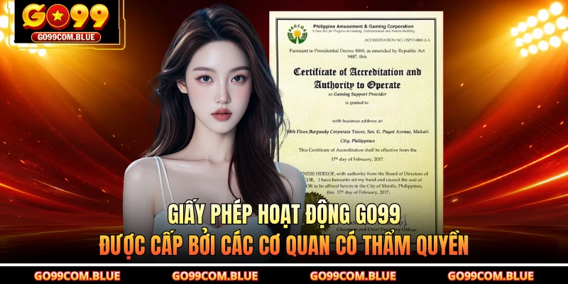 Giấy phép hoạt động GO99 được cấp bởi các cơ quan có thẩm quyền