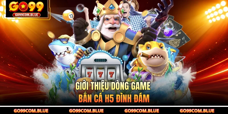 Giới thiệu dòng game bắn cá H5 đình đám