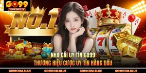 Nhà Cái Uy Tín GO99 - Thương Hiệu Cược Uy Tín Hàng Đầu