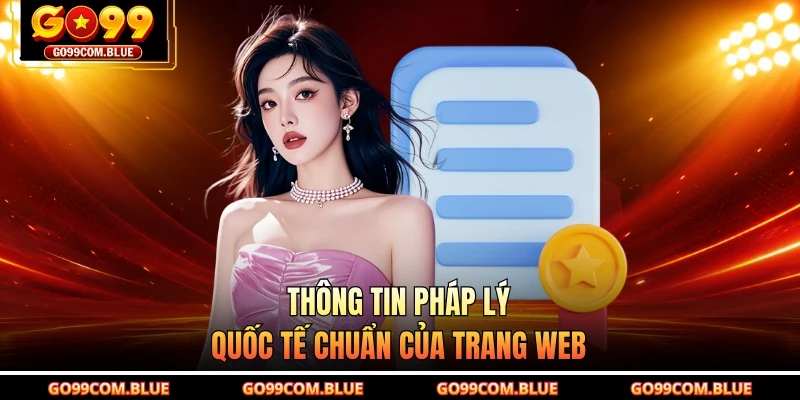 Thông tin pháp lý quốc tế chuẩn của trang web