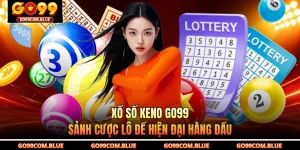 Xổ Số Keno GO99 - Sảnh Cược Lô Đề Hiện Đại Hàng Đầu
